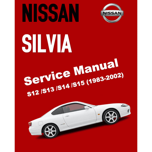 NISSAN SILVIA S12 / S13 / S14 / S15 180SX / 200SX (1983-2002) SERVICE WORKSHOP MANUAL