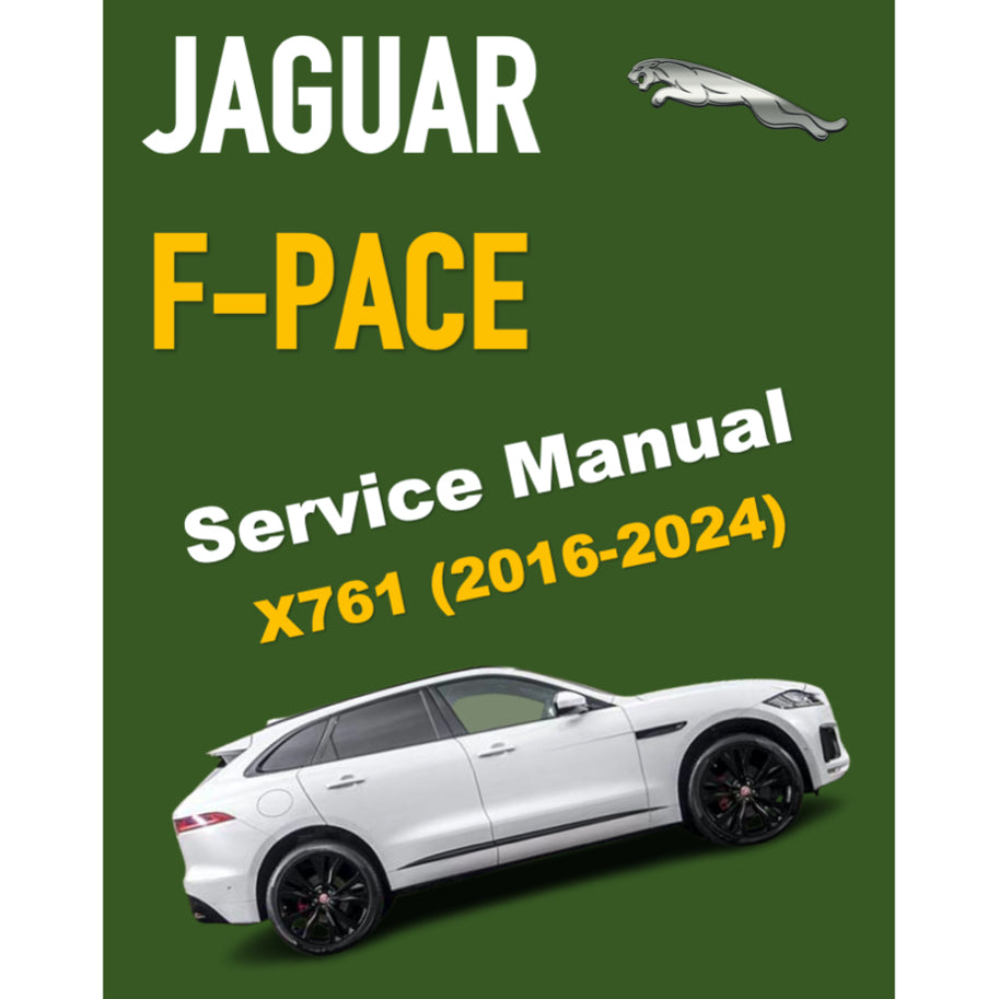 JAGUAR F-PACE X761 (2016-2024) FACTORY SERVICE WORKSHOP MANUAL