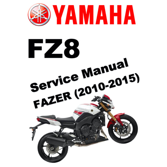 YAMAHA FZ8N FZ8 FAZER8 FAZER 8 (2010-2015) SERVICE WORKSHOP MANUAL + OWNER'S MANUAL