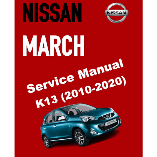 NISSAN MICRA MARCH K13 (2010-2020) SERVICE WORKSHOP MANUAL