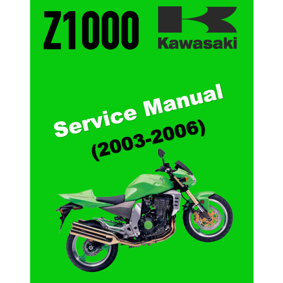 KAWASAKI Z1000 (2003-2006) SERVICE WORKSHOP MANUAL + PARTS CATALOGUE + OWNER'S MANUAL