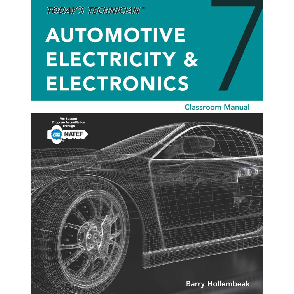 TODAY'S TECHNICIAN: AUTOMOTIVE ELECTRONICS & ELECTRICITY (2017) - TRAINING & WORKSHOP MANUAL