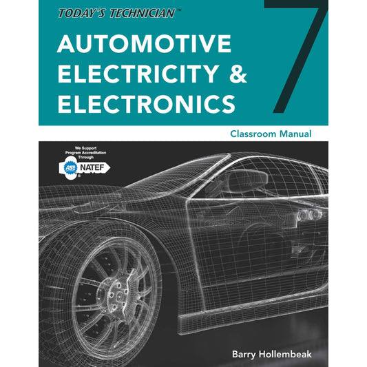 TODAY'S TECHNICIAN: AUTOMOTIVE ELECTRONICS & ELECTRICITY (2017) - TRAINING & WORKSHOP MANUAL