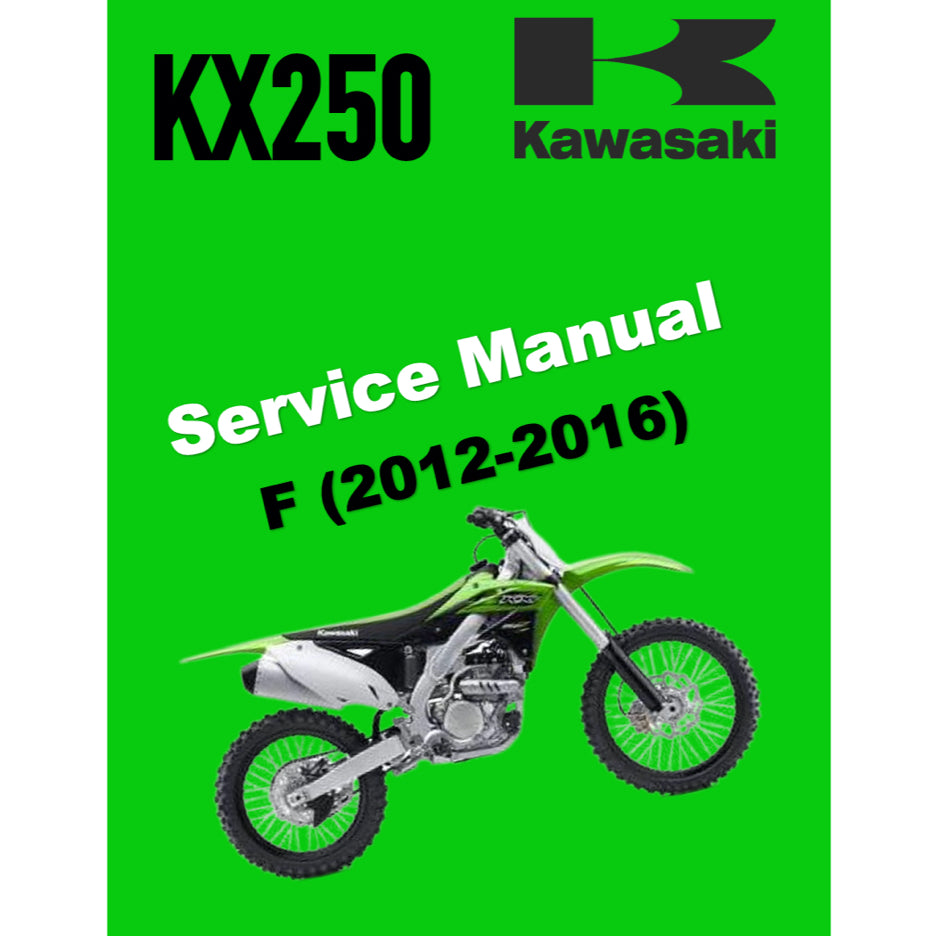 KAWASAKI KX250 F (2012-2016) SERVICE WORKSHOP MANUAL + PARTS CATALOGUE + OWNER'S MANUAL