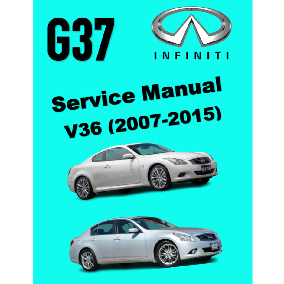INFINITI G37 (2007-2015) SERVICE WORKSHOP MANUAL