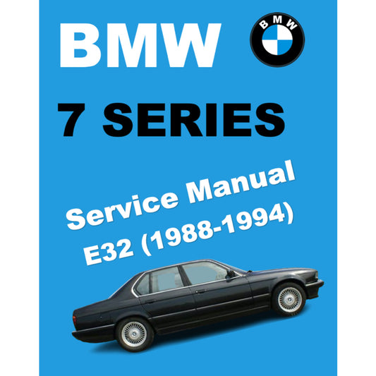 BMW 7 SERIES E32 (1988-1994) WORKSHOP REPAIR SERVICE MANUAL