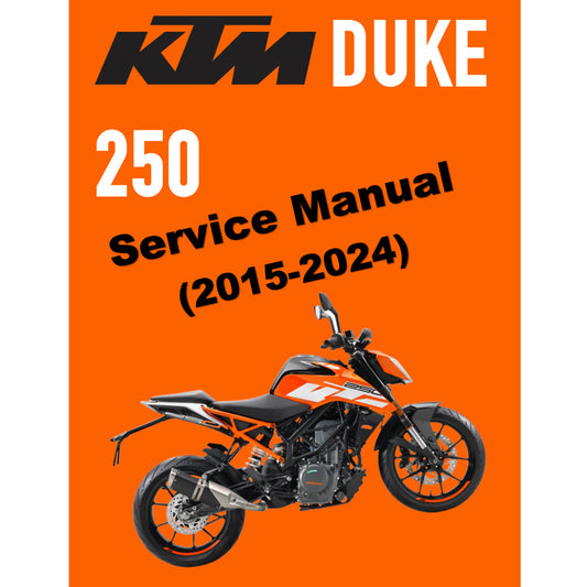 KTM DUKE 250 (2015-2024) SERVICE WORKSHOP MANUAL + PARTS CATALOGUE + OWNER'S MANUAL