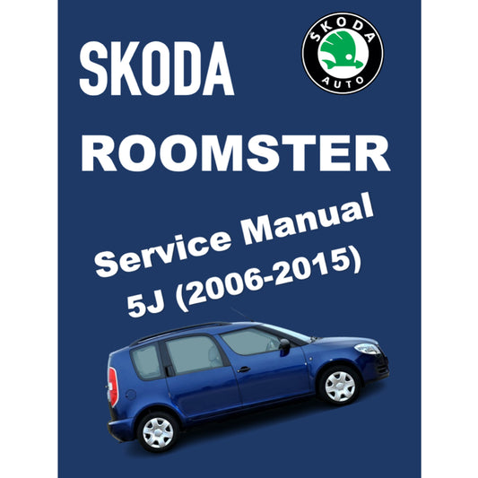 SKODA ROOMSTER 5J (2006-2015) SERVICE WORKSHOP MANUAL