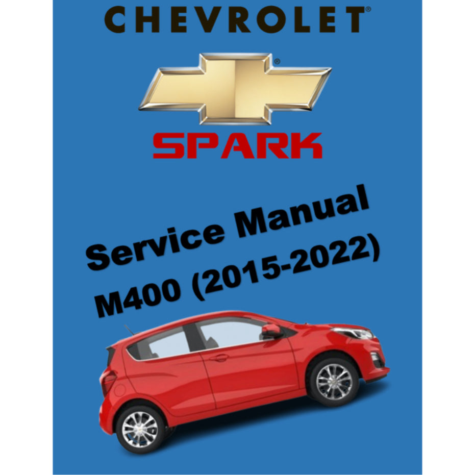 CHEVROLET SPARK M400 (2015-2022) SERVICE WORKSHOP MANUAL