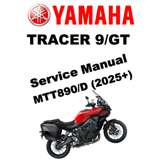 YAMAHA TRACER 9/ TRACER 9 GT MTN890/D (2025+) SERVICE WORKSHOP MANUAL + OWNER'S MANUAL