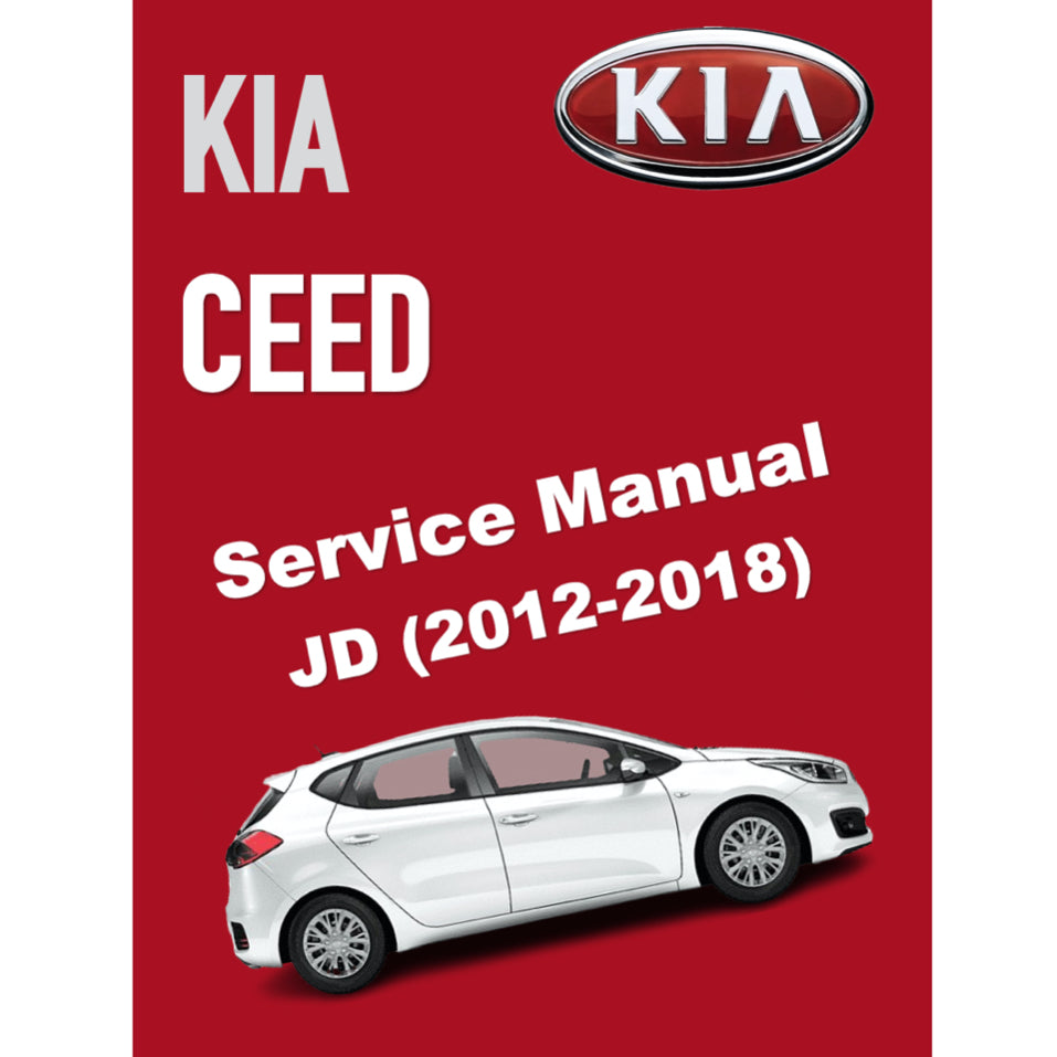 KIA CEED JD (2012-2018) SERVICE WORKSHOP MANUAL