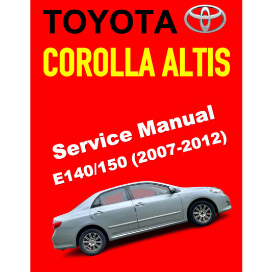 TOYOTA COROLLA ALTIS E140/150 (2007-2012) SERVICE WORKSHOP MANUAL