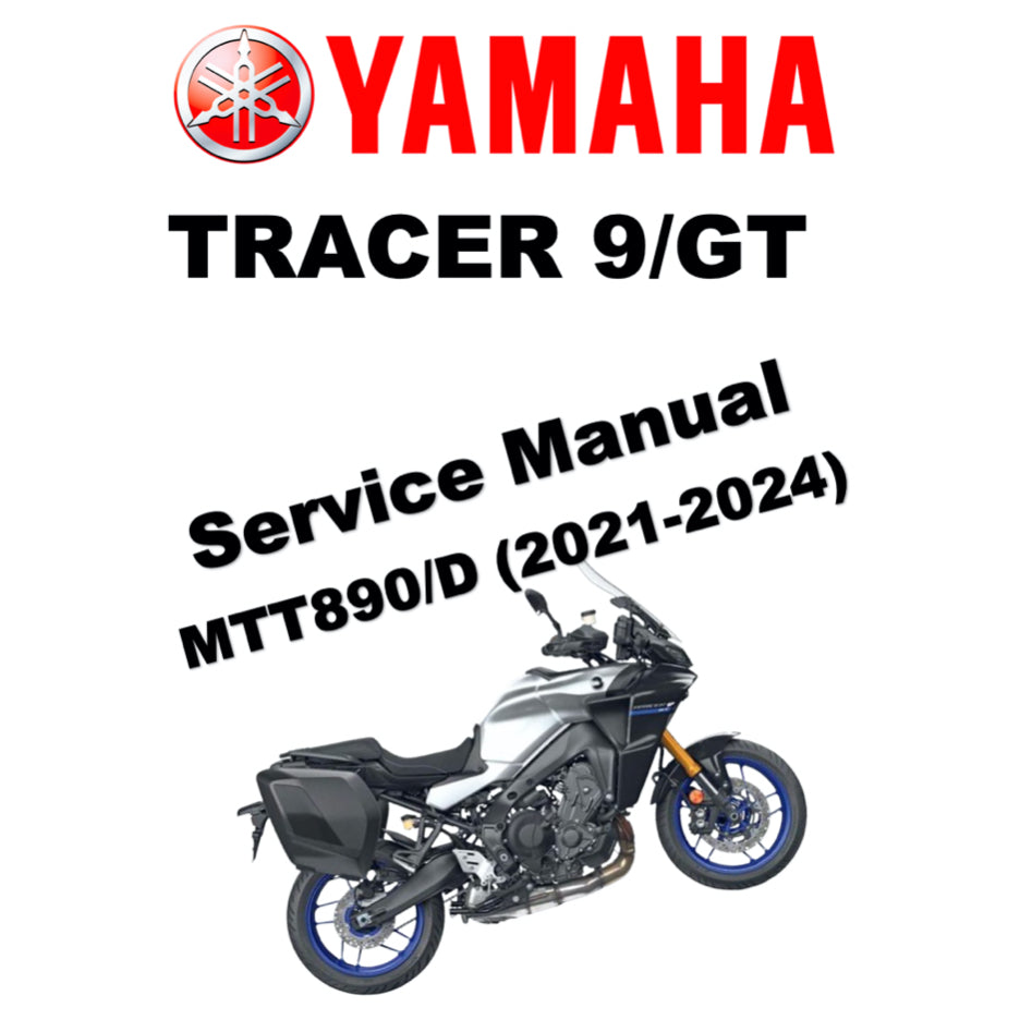 YAMAHA TRACER 9 /TRACER 9GT (2021-2024) SERVICE WORKSHOP MANUAL + PARTS CATALOGUE + OWNER'S MANUAL