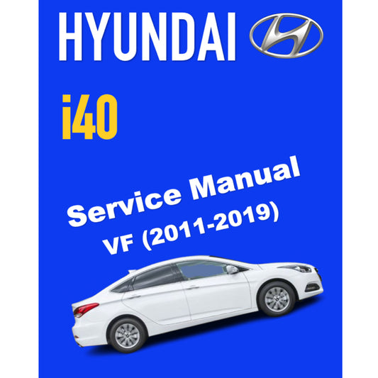 HYUNDAI i40 VF (2011-2019) ONLINE SERVICE WORKSHOP MANUAL