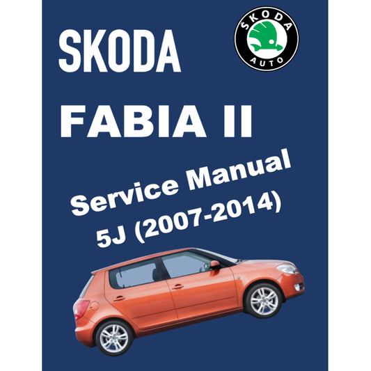 SKODA FABIA II 5J (2007-2014) SERVICE WORKSHOP MANUAL