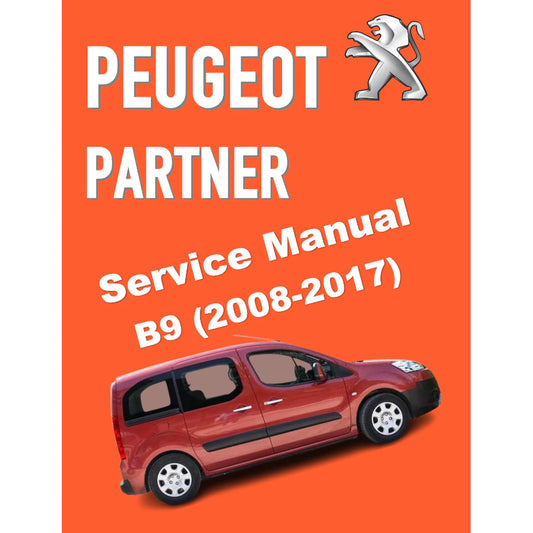 PEUGEOT PARTNER B9 (2008-2017) SERVICE WORKSHOP MANUAL