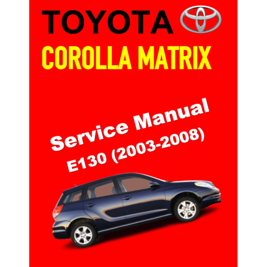 TOYOTA COROLLA MATRIX (2003-2008) SERVICE WORKSHOP MANUAL