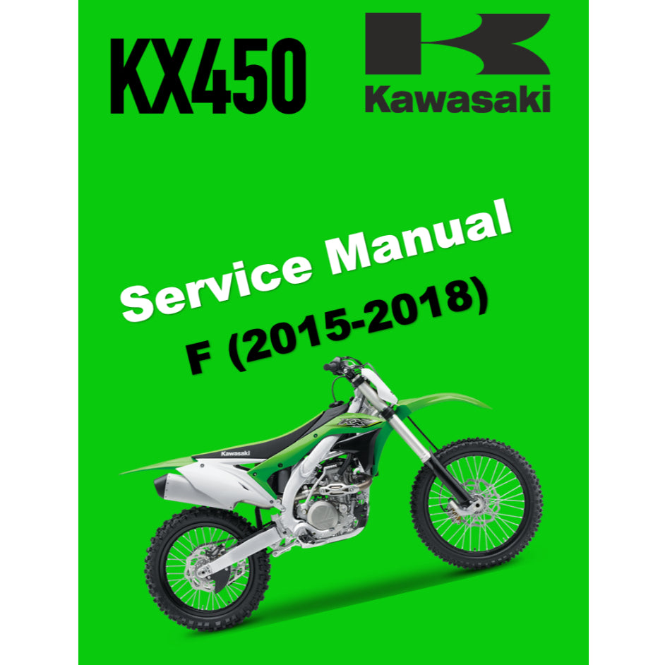 KAWASAKI KX450 F (2015-2018) SERVICE WORKSHOP MANUAL + OWNER'S MANUAL