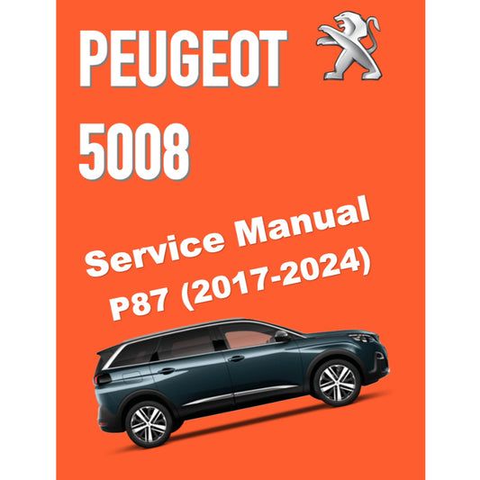 PEUGEOT 5008 P87 (2017-2024) SERVICE WORKSHOP MANUAL