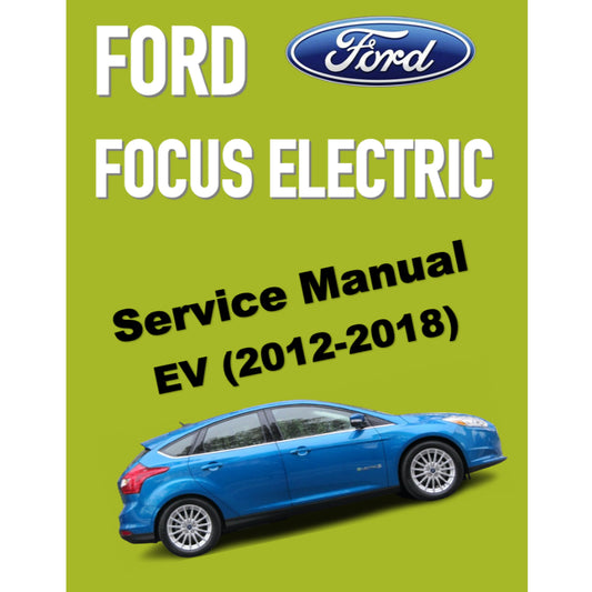 FORD FOCUS ELECTRIC EV (2012-2018) SERVICE WORKSHOP MANUAL