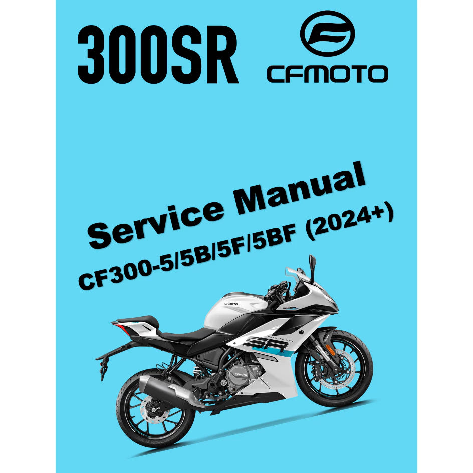 CFMOTO 300SR (2024+) SERVICE WORKSHOP MANUAL + OWNER'S MANUAL