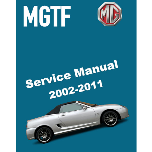 MGTF ROVER (2002-2011) FACTORY SERVICE REPAIR WORKSHOP MANUAL