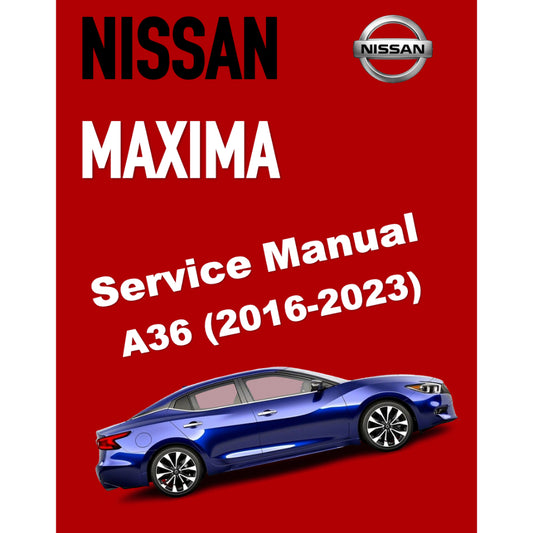 NISSAN MAXIMA A36 (2016-2023) SERVICE WORKSHOP MANUAL