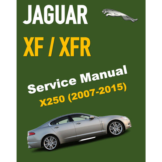 JAGUAR XF XFR X-250 (2007-2015) SERVICE WORKSHOP MANUAL