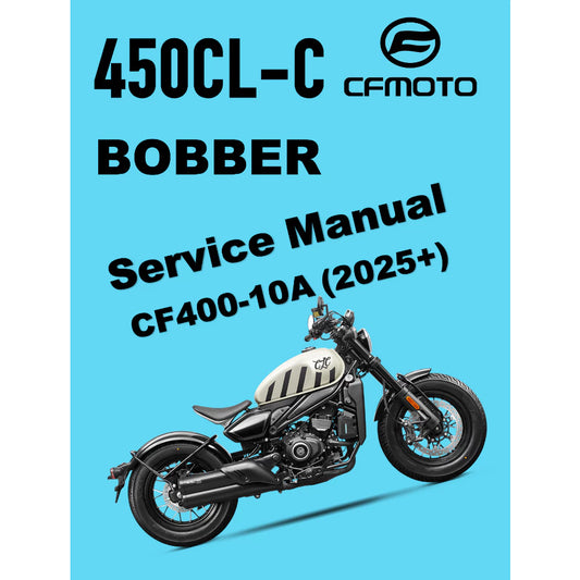 CFMOTO 450CL-C 450 CLC BOBBER (2025+) SERVICE WORKSHOP MANUAL+ PARTS CATALOGUE+ OWNER'S MANUAL