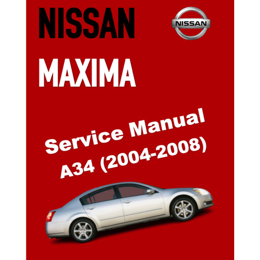 NISSAN MAXIMA A34 (2004-2008) SERVICE WORKSHOP MANUAL