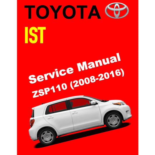 TOYOTA IST SCION XD ZSP110 (20078-2016) SERVICE WORKSHOP MANUAL