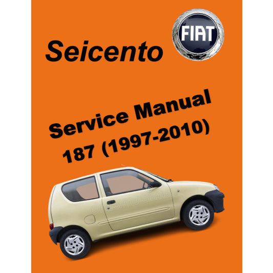 FIAT SEICENTO 187 (1997-2010) SERVICE WORKSHOP MANUAL