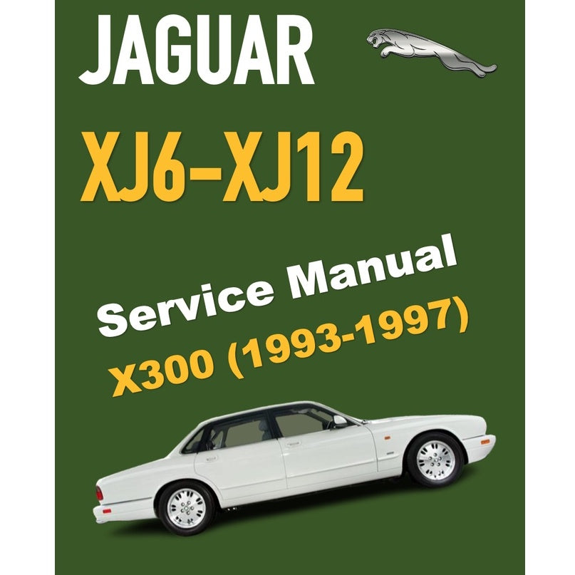 JAGUAR XJ6-XJ12 X300 SERIES (1993-1997) SERVICE WORKSHOP MANUAL